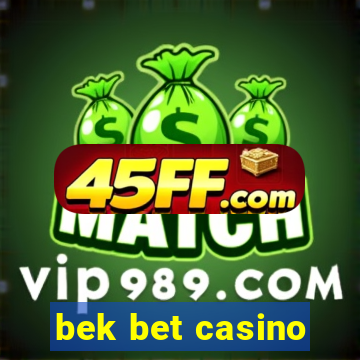 bek bet casino